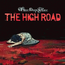 Three Days Grace : The High Road